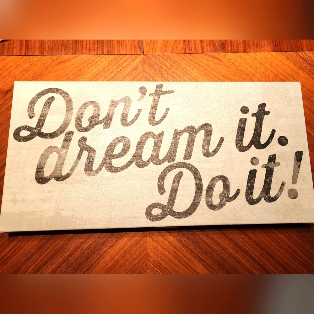 Home decor Don't dream It, Do it! Inspirational canvas sign 24×12